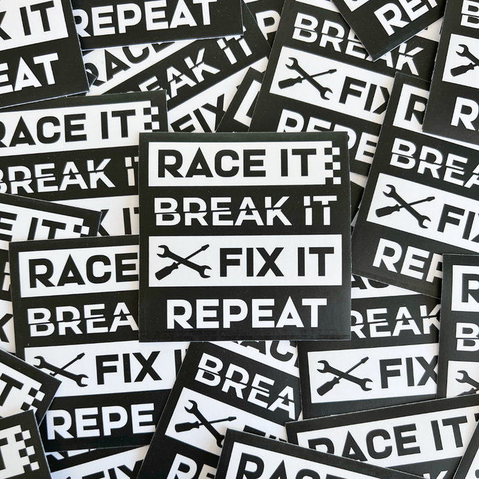 Race It Break It Fix It Repeat Sticker