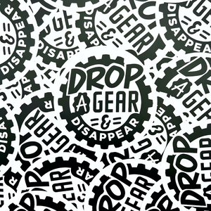 Drop A Gear & Disappear Sticker - Ready To Ship