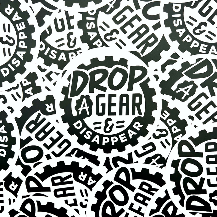 Drop A Gear & Disappear Sticker