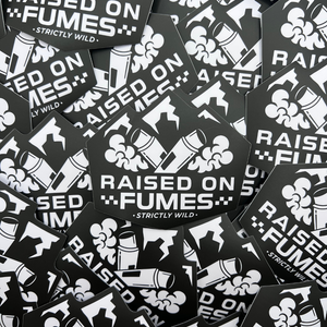 Raised On Fumes Sticker - Ready To Ship