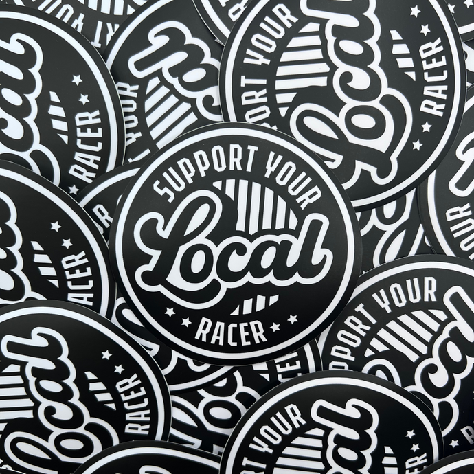 Support Your Local Racer Sticker - Ready To Ship