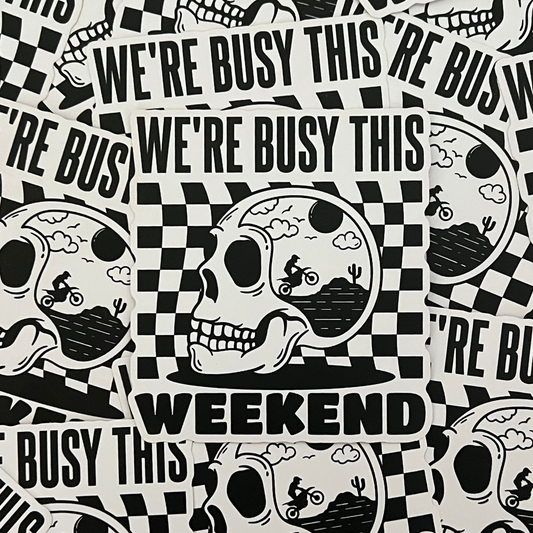 We’re Busy This Weekend Sticker