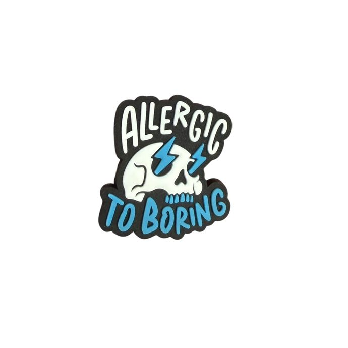 Allergic To Boring Croc Charm