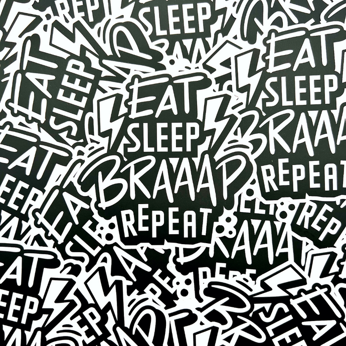 Eat Sleep Braaap Sticker - Ready To Ship