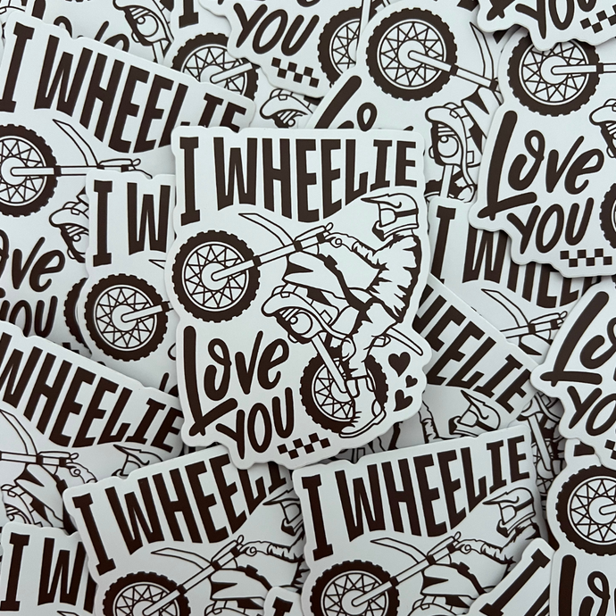 I Wheelie Love You Sticker