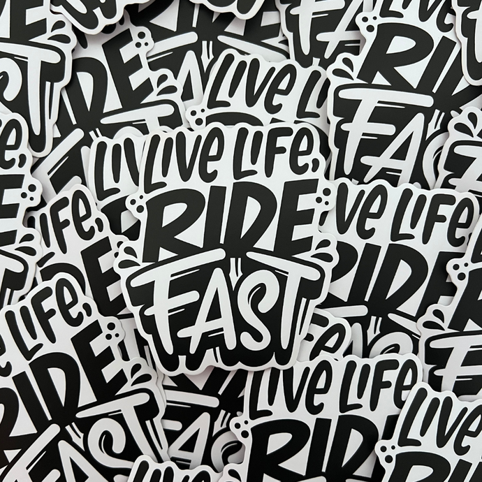 Live Life Ride Fast Sticker