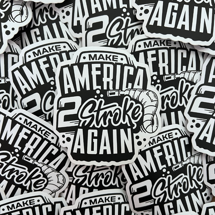 Make America 2 Stroke Again Sticker