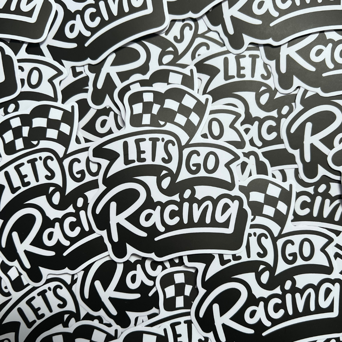 Let's Go Racing Sticker - Ready To Ship
