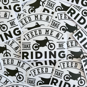 Feed Me & Take Me Riding Sticker - Ready To Ship