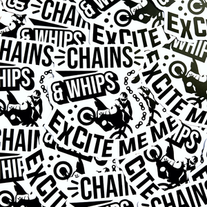 Chains & Whips Excite Me Sticker