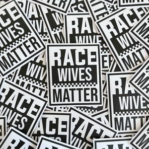 Race Wives Matter Sticker - Ready To Ship